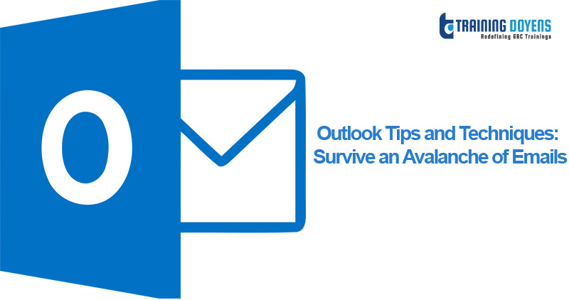 Outlook Tips and Techniques: Survive an Avalanche of Emails